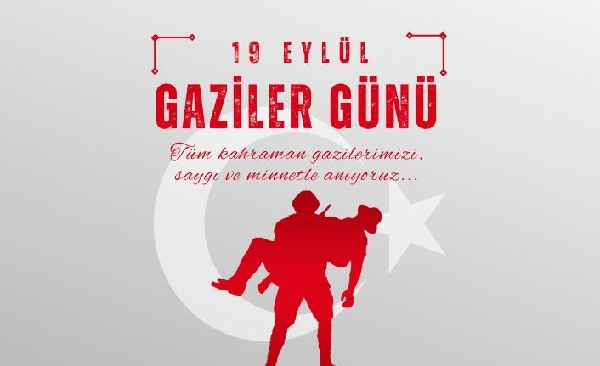19 Eylül Gaziler Günü Kutlu Olsun.