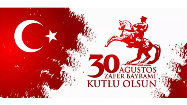30 Ağustos Zafer Bayramı Kutlu Olsun!