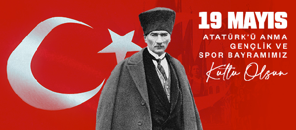 19 Mayıs Atatürk'ü Anma, Gençlik ve Spor Bayramı Kutlu Olsun