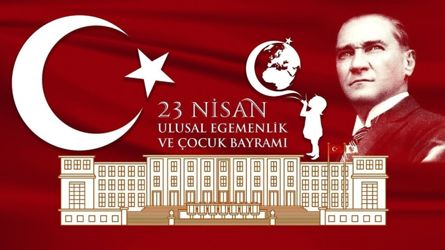 23 Nisan Ulusal Egemenlik ve Çocuk Bayramı Kutlu Olsun